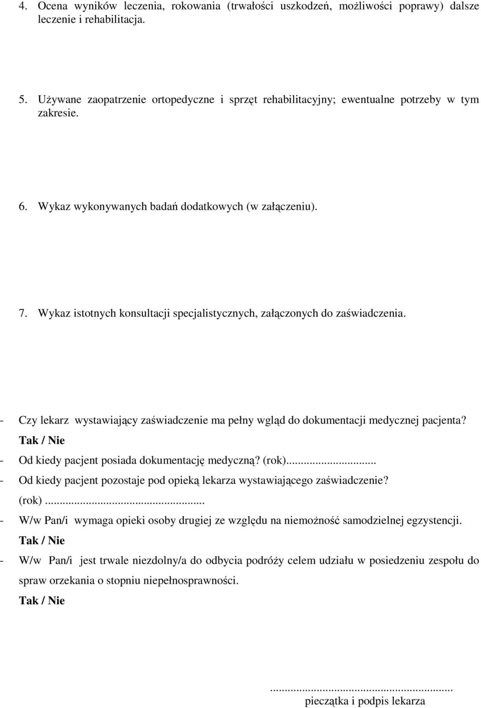 Wykaz istotnych konsultacji specjalistycznych, załączonych do zaświadczenia. - Czy lekarz wystawiający zaświadczenie ma pełny wgląd do dokumentacji medycznej pacjenta?