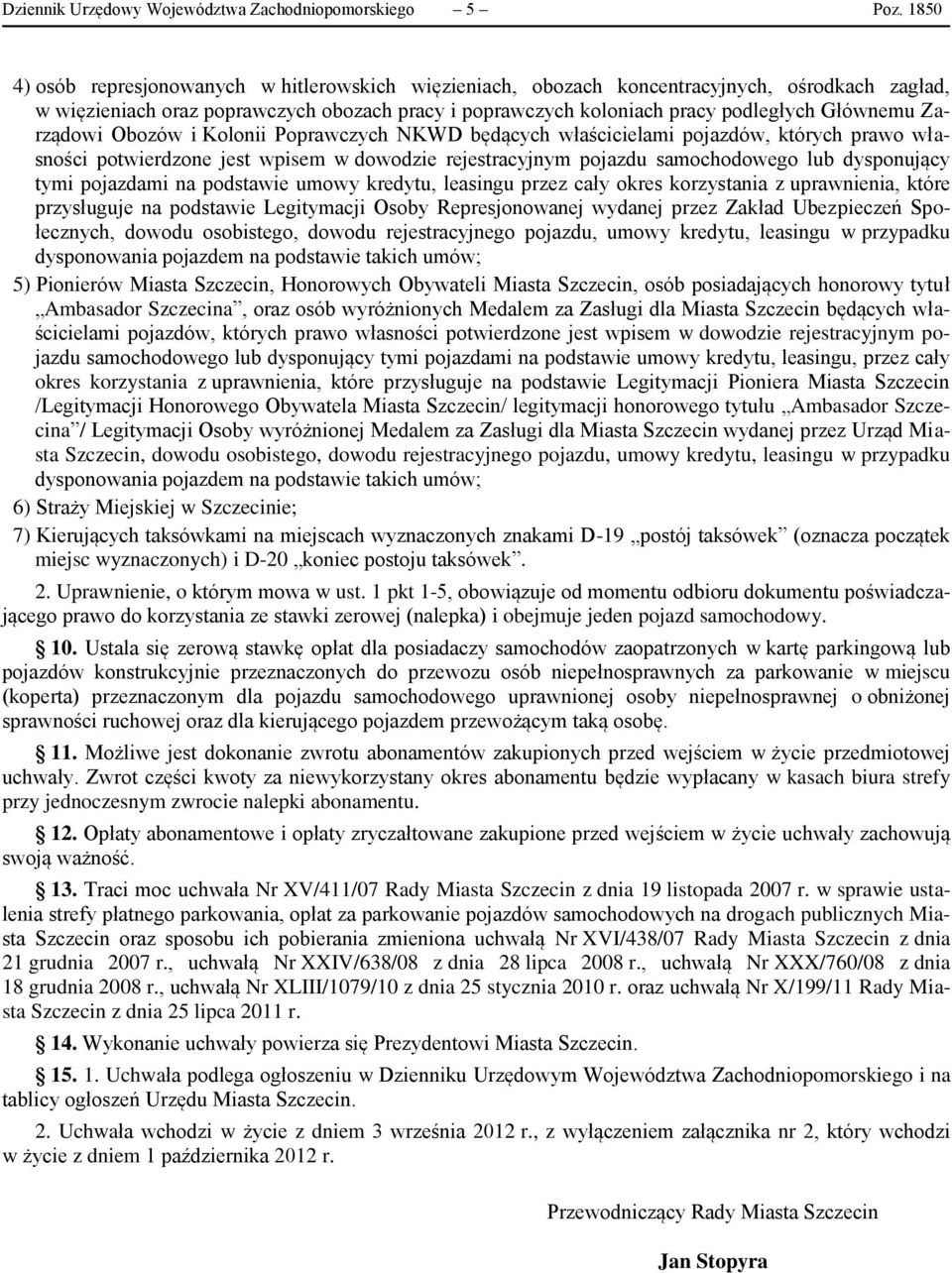 Zarządowi Obozów i Kolonii Poprawczych NKWD będących właścicielami pojazdów, których prawo własności potwierdzone jest wpisem w dowodzie rejestracyjnym pojazdu samochodowego lub dysponujący tymi