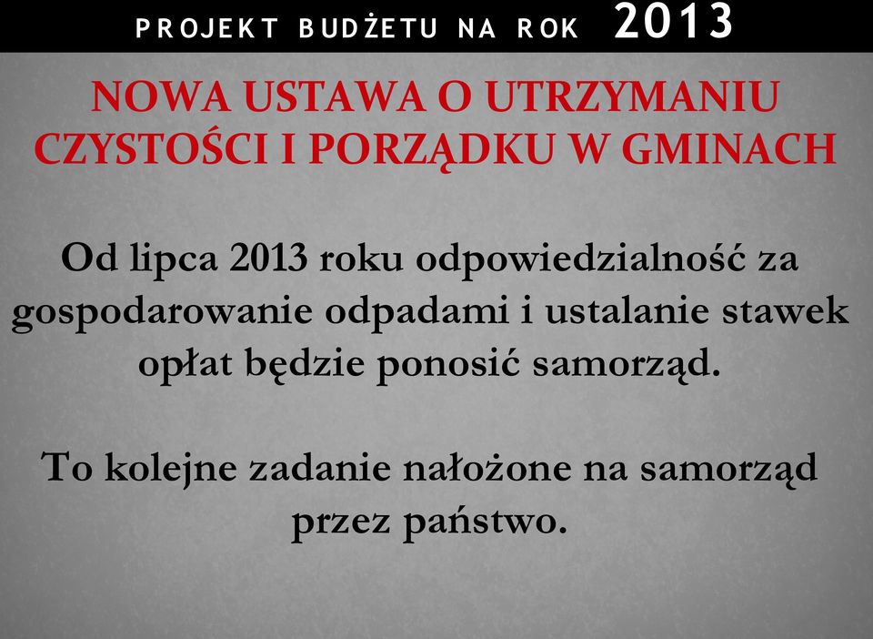 odpadami i ustalanie stawek opłat będzie ponosić