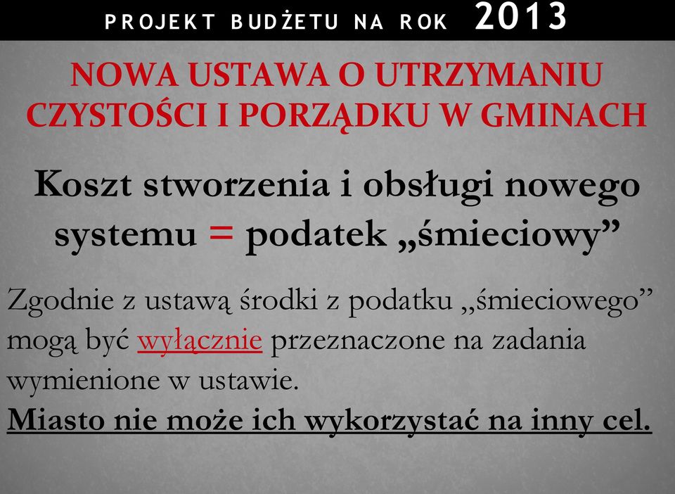 ustawą środki z podatku śmieciowego mogą być wyłącznie przeznaczone