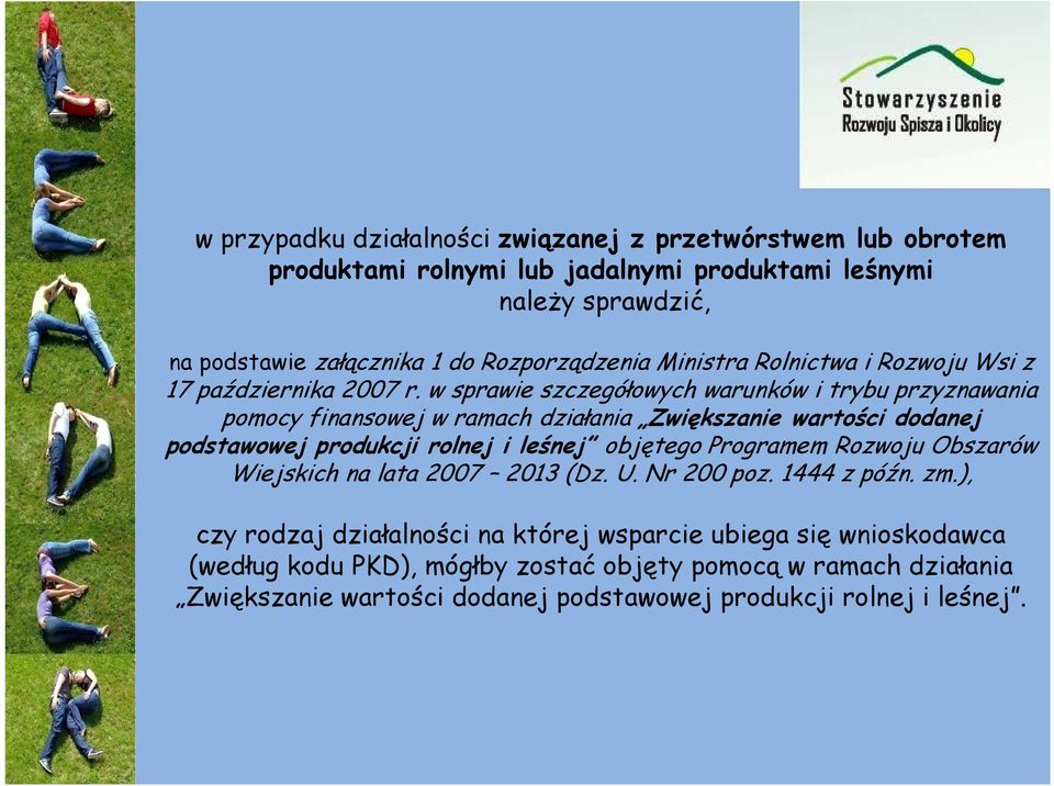 w sprawie szczegółowych warunków i trybu przyznawania pomocy finansowej w ramach działania Zwiększanie wartości dodanej podstawowej produkcji rolnej i leśnej objętego