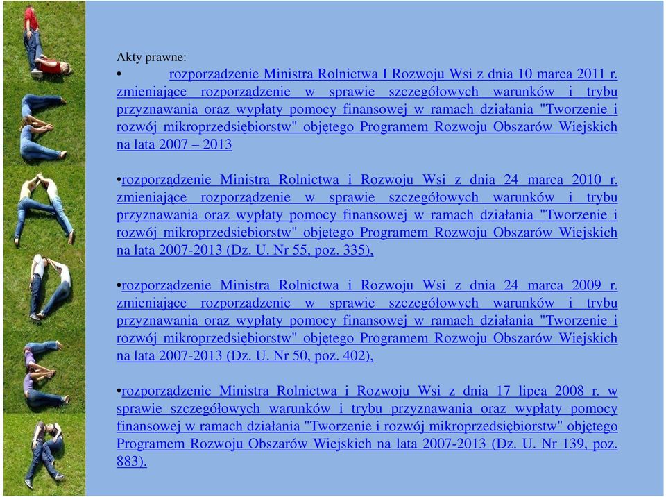 Obszarów Wiejskich na lata 2007 2013 rozporządzenie Ministra Rolnictwa i Rozwoju Wsi z dnia 24 marca 2010 r.  Obszarów Wiejskich na lata 2007-2013 (Dz. U. Nr 55, poz.