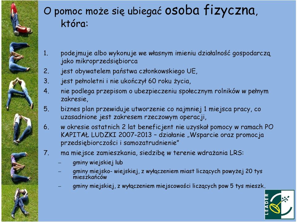 biznes plan przewiduje utworzenie co najmniej 1 miejsca pracy, co uzasadnione jest zakresem rzeczowym operacji, 6.