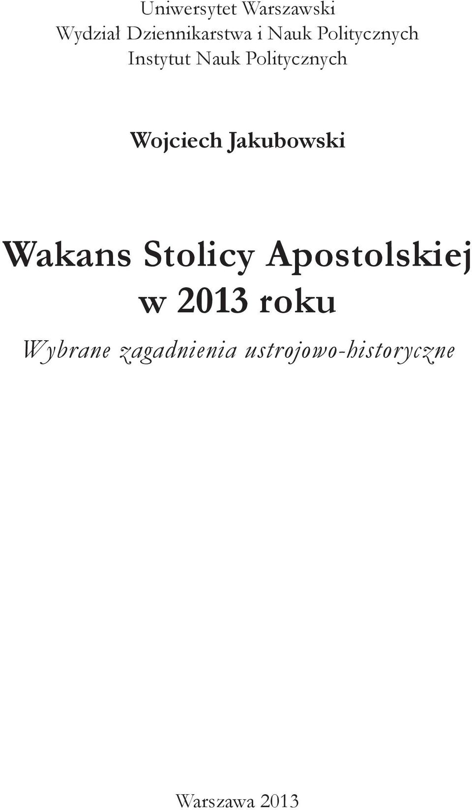 Wojciech Jakubowski Wakans Stolicy Apostolskiej w