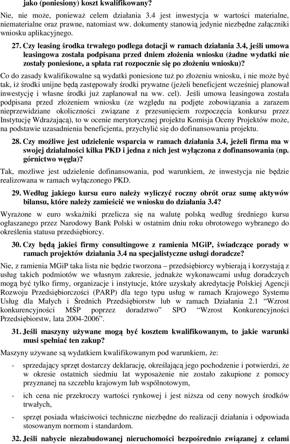 4, jeśli umowa leasingowa została podpisana przed dniem złożenia wniosku (żadne wydatki nie zostały poniesione, a spłata rat rozpocznie się po złożeniu wniosku)?