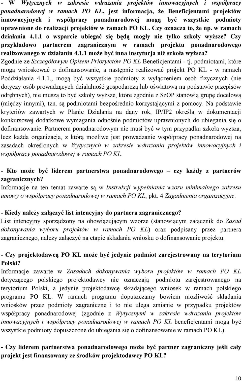 Czy przykładowo partnerem zagranicznym w ramach projektu ponadnarodowego realizowanego w działaniu 4.1.1 może być inna instytucja niż szkoła wyższa?