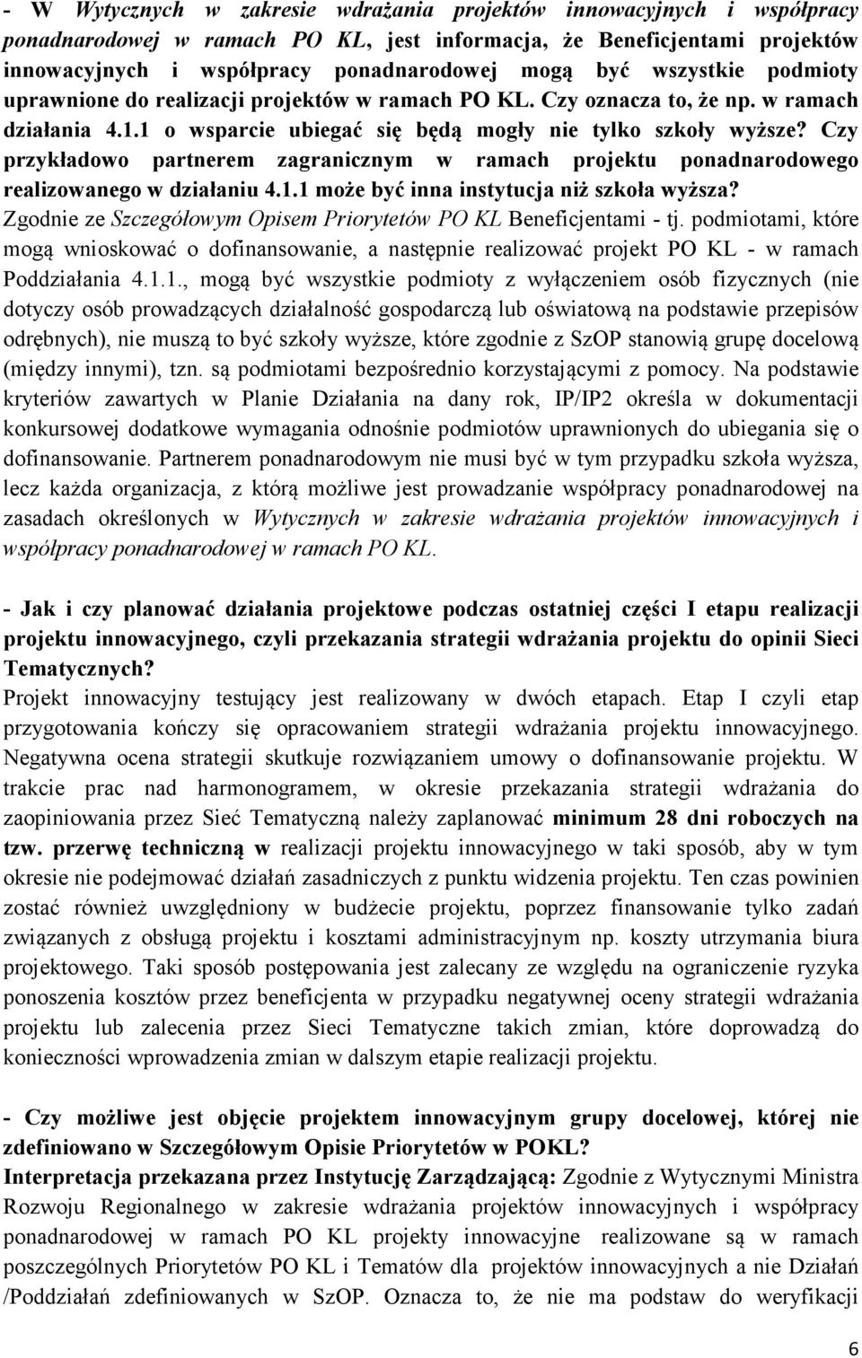 Czy przykładowo partnerem zagranicznym w ramach projektu ponadnarodowego realizowanego w działaniu 4.1.1 może być inna instytucja niż szkoła wyższa?