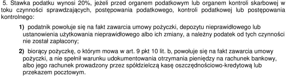 zmiany, a należny podatek od tych czynności nie został zapłacony; 2) biorący pożyczkę, o którym mowa w art. 9 pkt 10 lit.