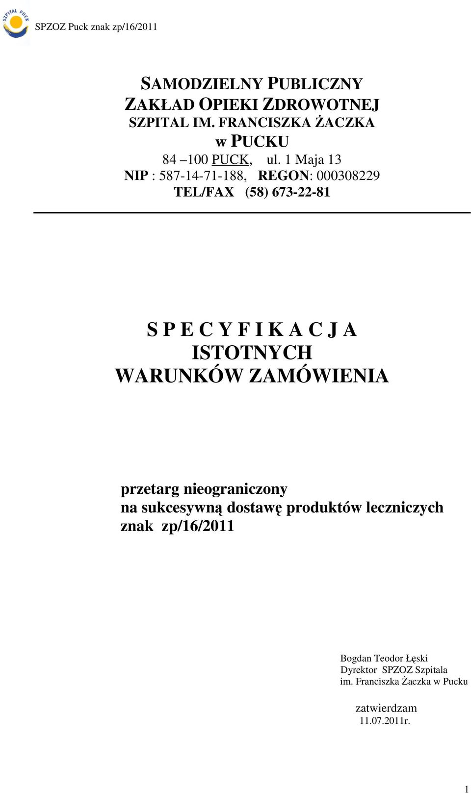 ISTOTNYCH WARUNKÓW ZAMÓWIENIA przetarg nieograniczony na sukcesywną dostawę produktów leczniczych znak