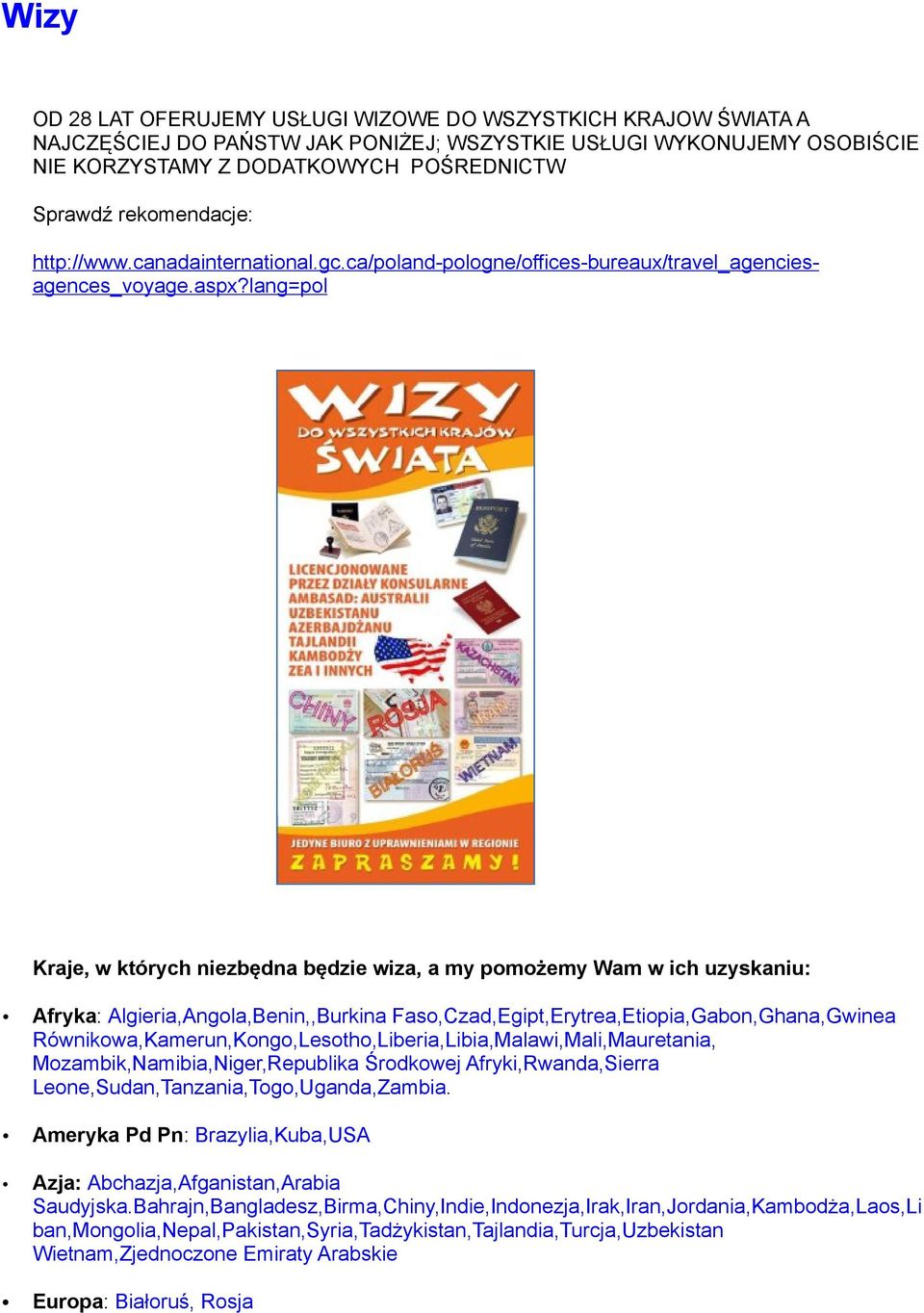 lang=pl Kraje, w których niezbędna będzie wiza, a my pmżemy Wam w ich uzyskaniu: Afryka: Algieria,Angla,Benin,,Burkina Fas,Czad,Egipt,Erytrea,Etipia,Gabn,Ghana,Gwinea