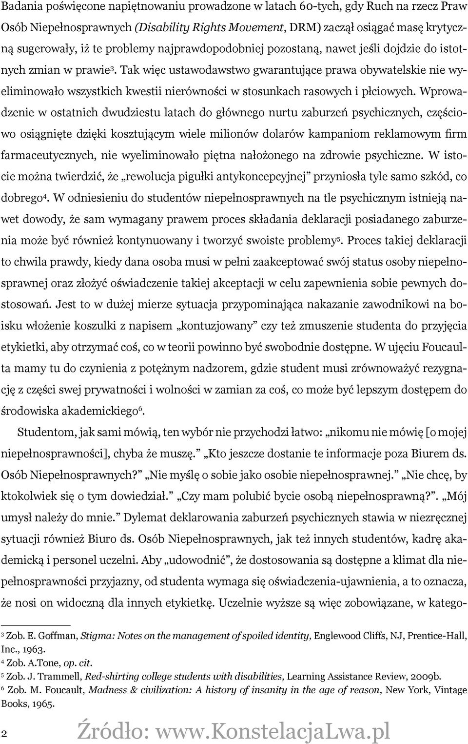 Tak więc ustawodawstwo gwarantujące prawa obywatelskie nie wyeliminowało wszystkich kwestii nierówności w stosunkach rasowych i płciowych.