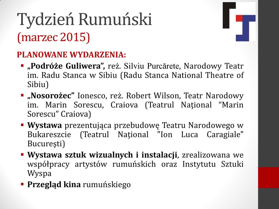 Marin Sorescu, Craiova (Teatrul Naţional Marin Sorescu Craiova) Wystawa prezentująca przebudowę Teatru Narodowego w Bukareszcie (Teatrul