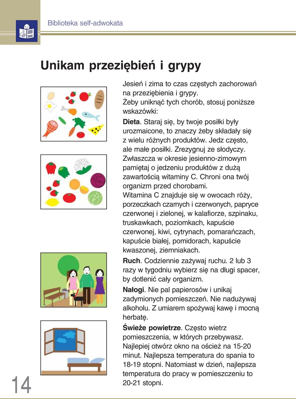 Zwłaszcza w okresie jesienno zimowym pamiętaj o jedzeniu produktów z dużą zawartością witaminy C. Chroni ona twój organizm przed chorobami.