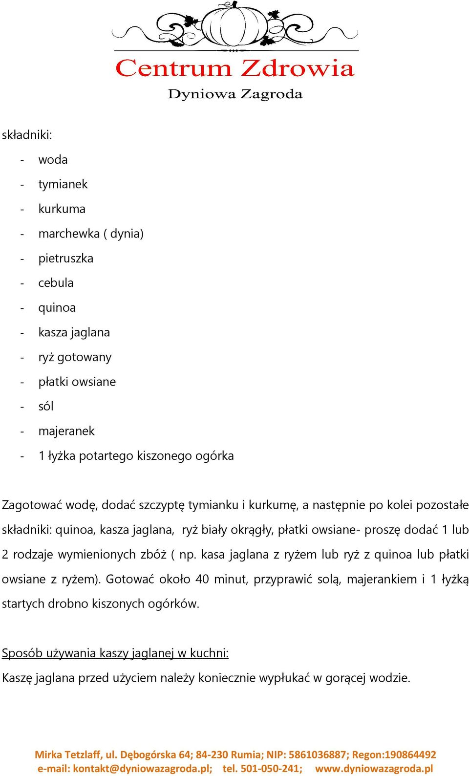 owsiane- proszę dodać 1 lub 2 rodzaje wymienionych zbóż ( np. kasa jaglana z ryżem lub ryż z quinoa lub płatki owsiane z ryżem).