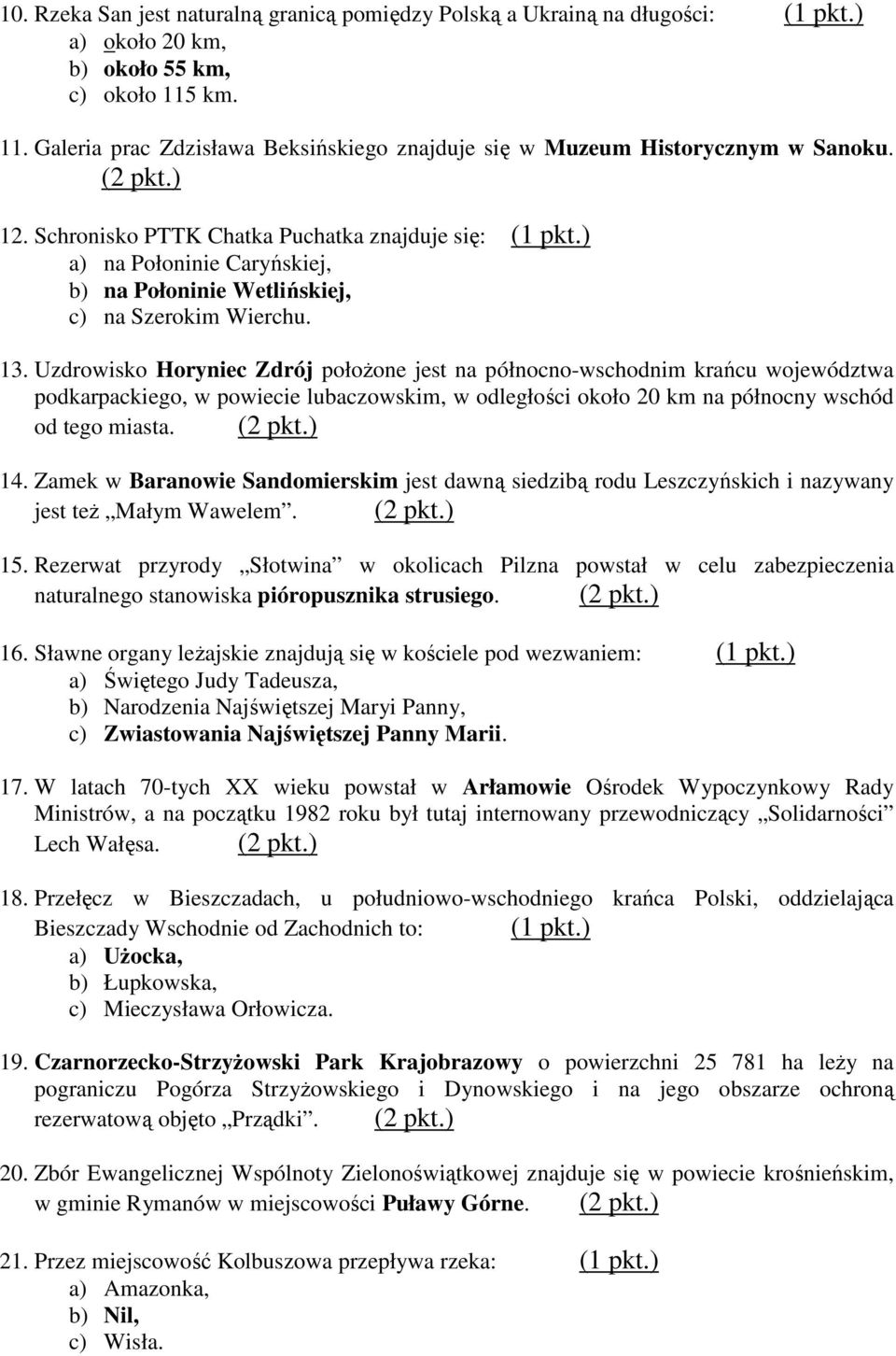 ) a) na Połoninie Caryńskiej, b) na Połoninie Wetlińskiej, c) na Szerokim Wierchu. 13.