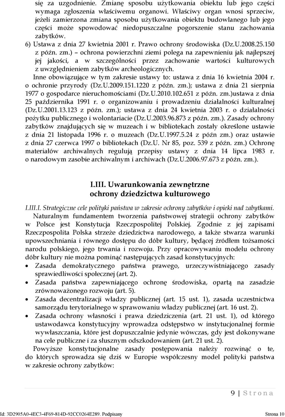 6) Ustawa z dnia 27 kwietnia 2001 r. Prawo ochrony środowiska (Dz.U.2008.25.150 z późn. zm.