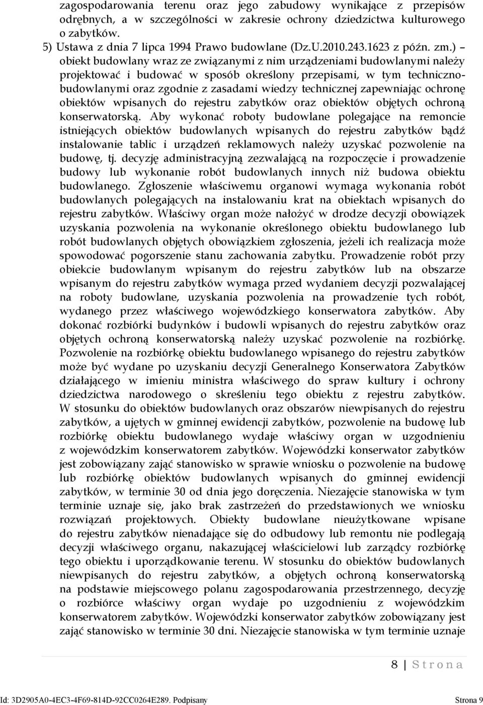 ) obiekt budowlany wraz ze związanymi z nim urządzeniami budowlanymi należy projektować i budować w sposób określony przepisami, w tym technicznobudowlanymi oraz zgodnie z zasadami wiedzy technicznej