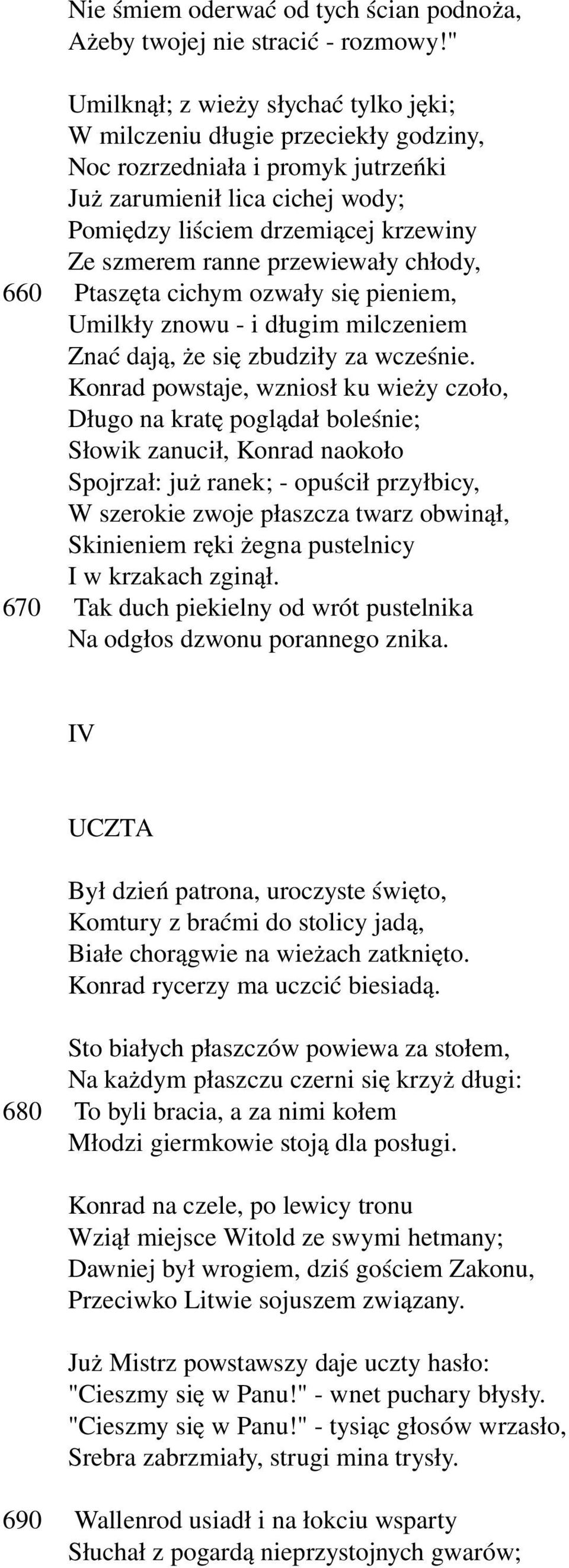 ranne przewiewały chłody, 660 Ptaszęta cichym ozwały się pieniem, Umilkły znowu i długim milczeniem Znać dają, że się zbudziły za wcześnie.