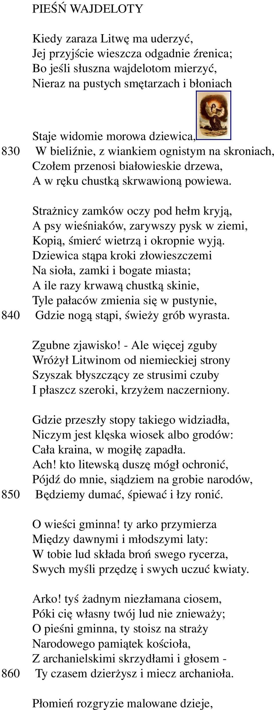 Strażnicy zamków oczy pod hełm kryją, A psy wieśniaków, zarywszy pysk w ziemi, Kopią, śmierć wietrzą i okropnie wyją.