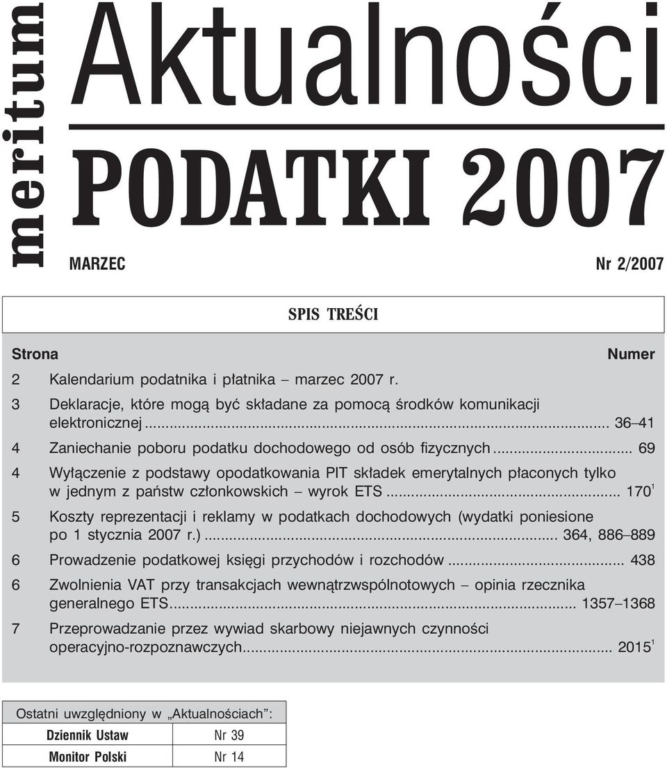 .. 69 4 Wy³¹czenie z podstawy opodatkowania PIT sk³adek emerytalnych p³aconych tylko w jednym z pañstw cz³onkowskich wyrok ETS.