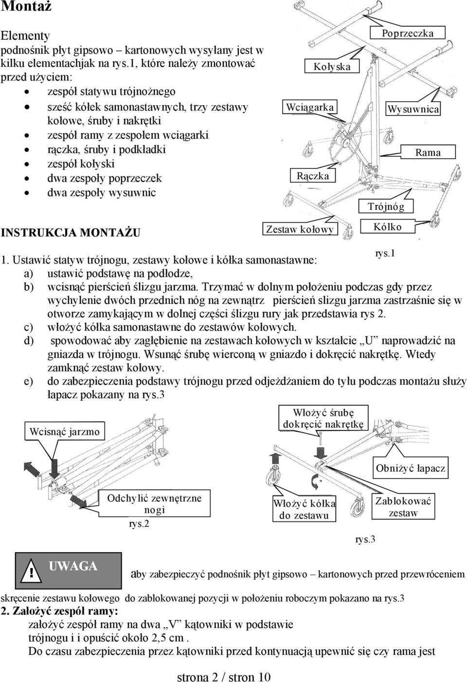 kołyski dwa zespoły poprzeczek dwa zespoły wysuwnic Kołyska Wciągarka Wysuwnica Rama Rączka Trójnóg Kólko Zestaw kołowy INSTRUKCJA MONTAŻU rys.