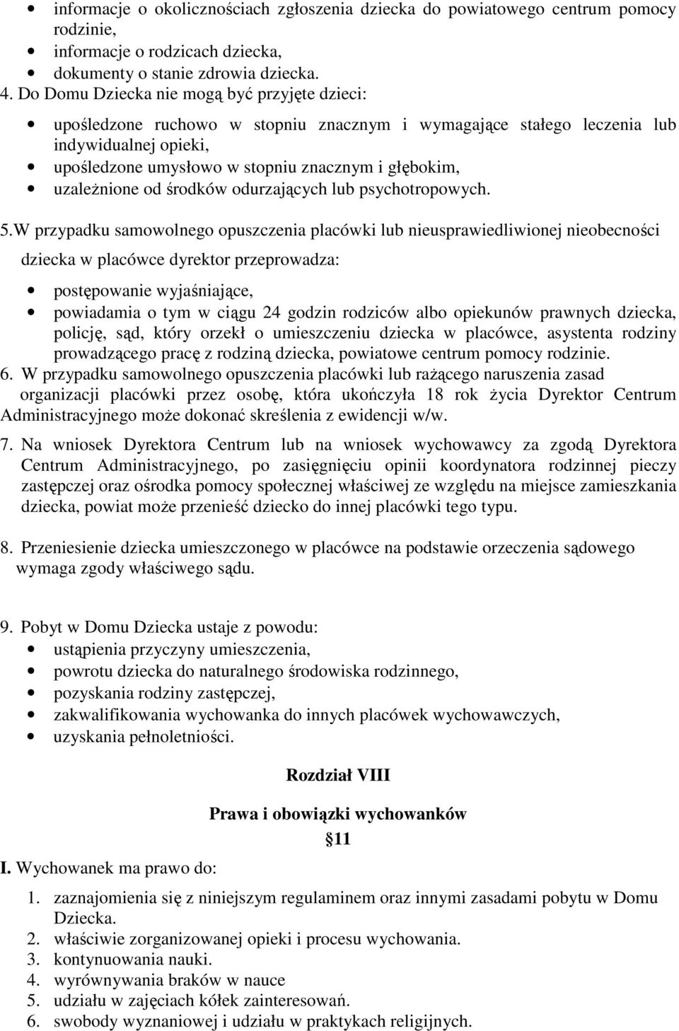 uzaleŝnione od środków odurzających lub psychotropowych. 5.