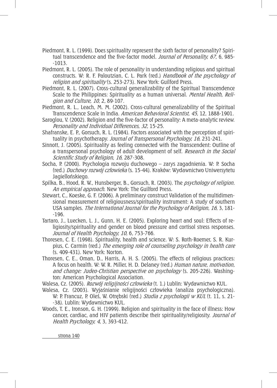 New York: Guilford Press. Piedmont, R. L. (2007). Cross-cultural generalizability of the Spiritual Transcendence Scale to the Philippines: Spirituality as a human universal.