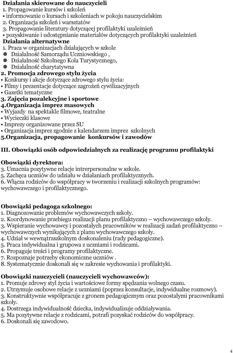 Praca w organizacjach działających w szkole Działalność Samorządu Uczniowskiego, Działalność Szkolnego Koła Turystycznego, Działalność charytatywna 2.