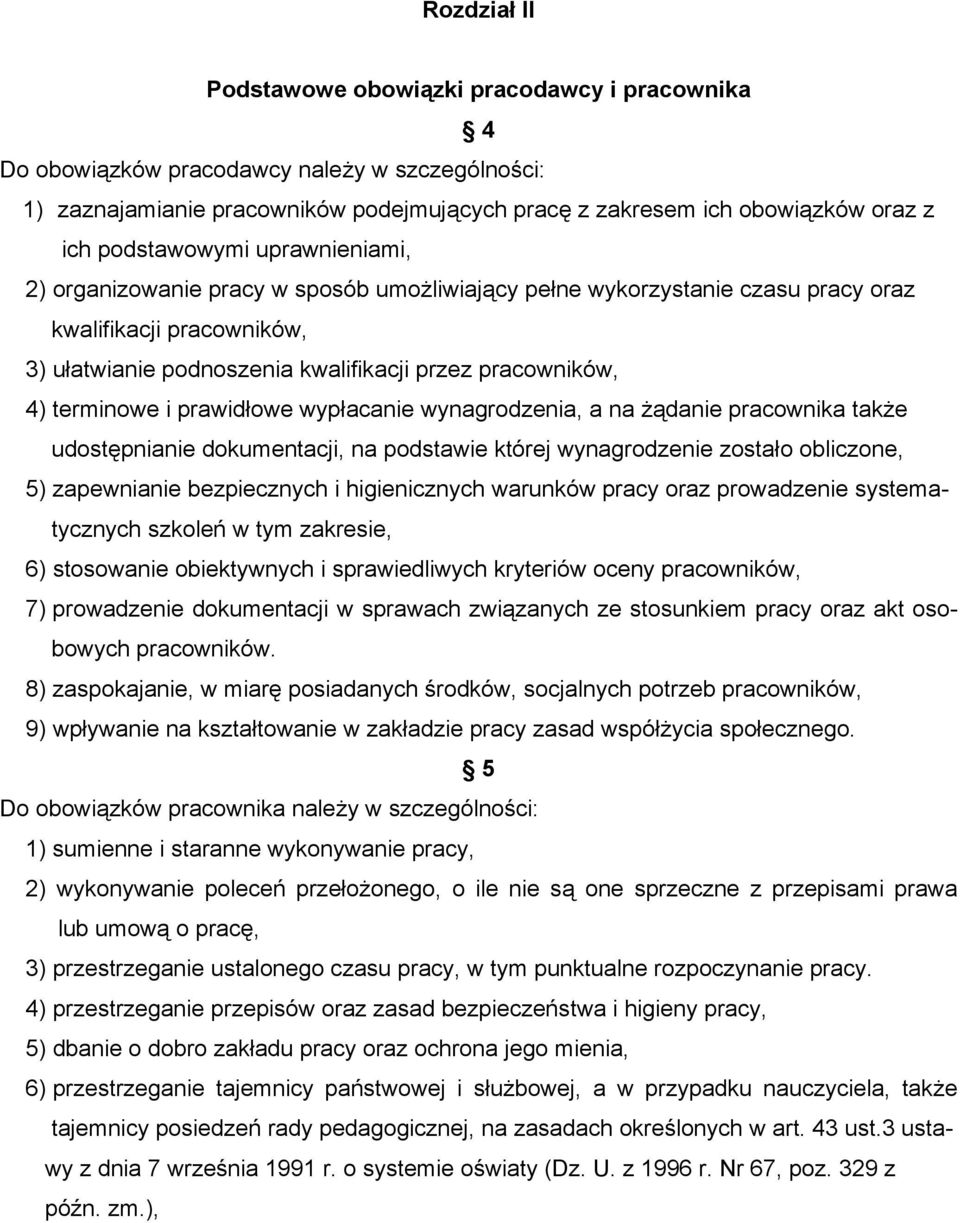 terminowe i prawidłowe wypłacanie wynagrodzenia, a na żądanie pracownika także udostępnianie dokumentacji, na podstawie której wynagrodzenie zostało obliczone, 5) zapewnianie bezpiecznych i