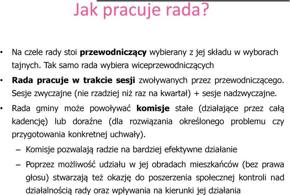 Sesje zwyczajne (nie rzadziej niż raz na kwartał) + sesje nadzwyczajne.