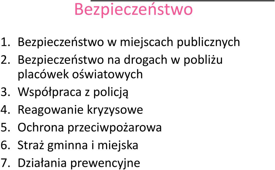 Współpraca z policją 4. Reagowanie kryzysowe 5.