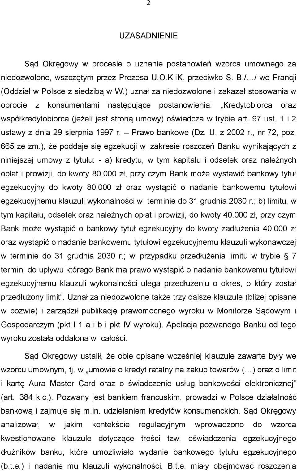 1 i 2 ustawy z dnia 29 sierpnia 1997 r. Prawo bankowe (Dz. U. z 2002 r., nr 72, poz. 665 ze zm.