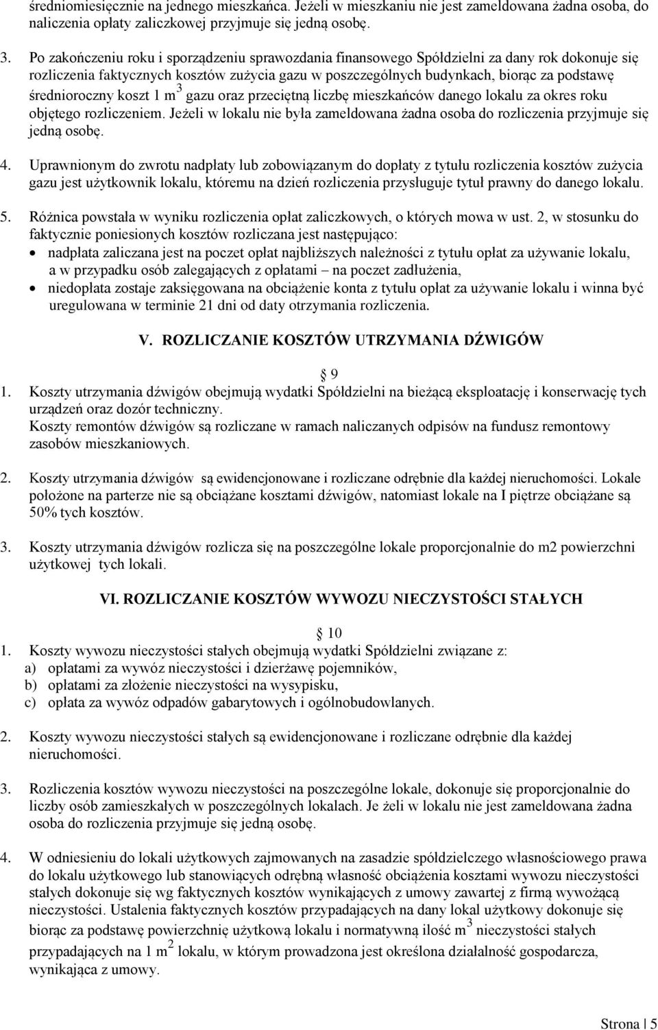 średnioroczny koszt 1 m 3 gazu oraz przeciętną liczbę mieszkańców danego lokalu za okres roku objętego rozliczeniem.