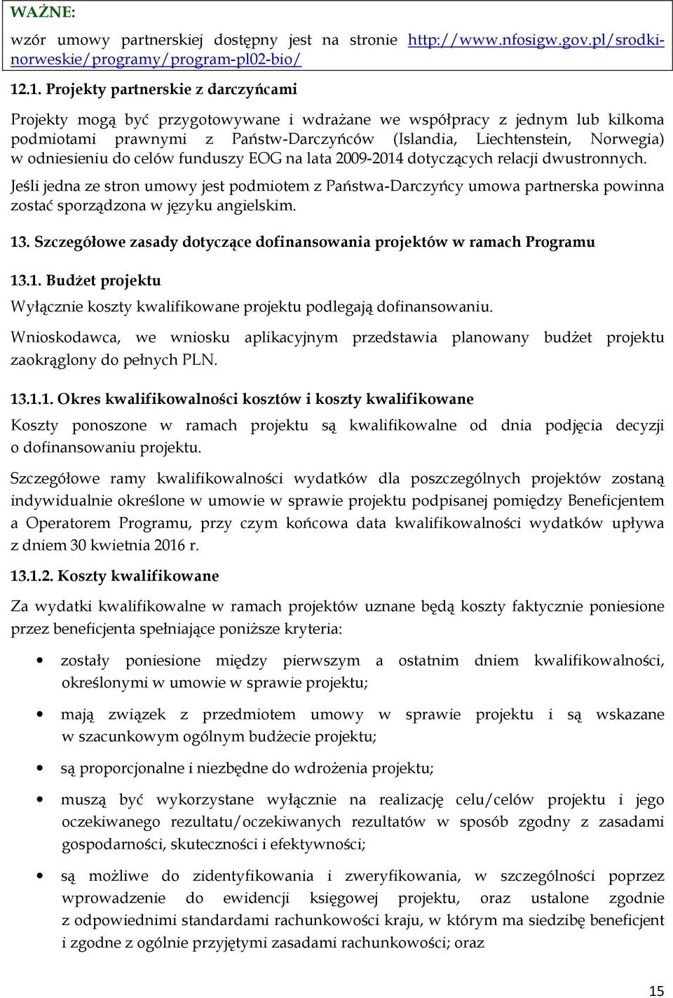 odniesieniu do celów funduszy EOG na lata 2009-2014 dotyczących relacji dwustronnych.