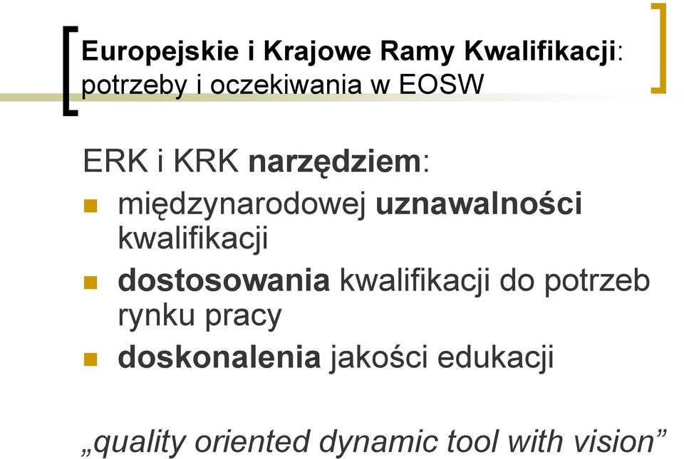 kwalifikacji dostosowania kwalifikacji do potrzeb rynku pracy