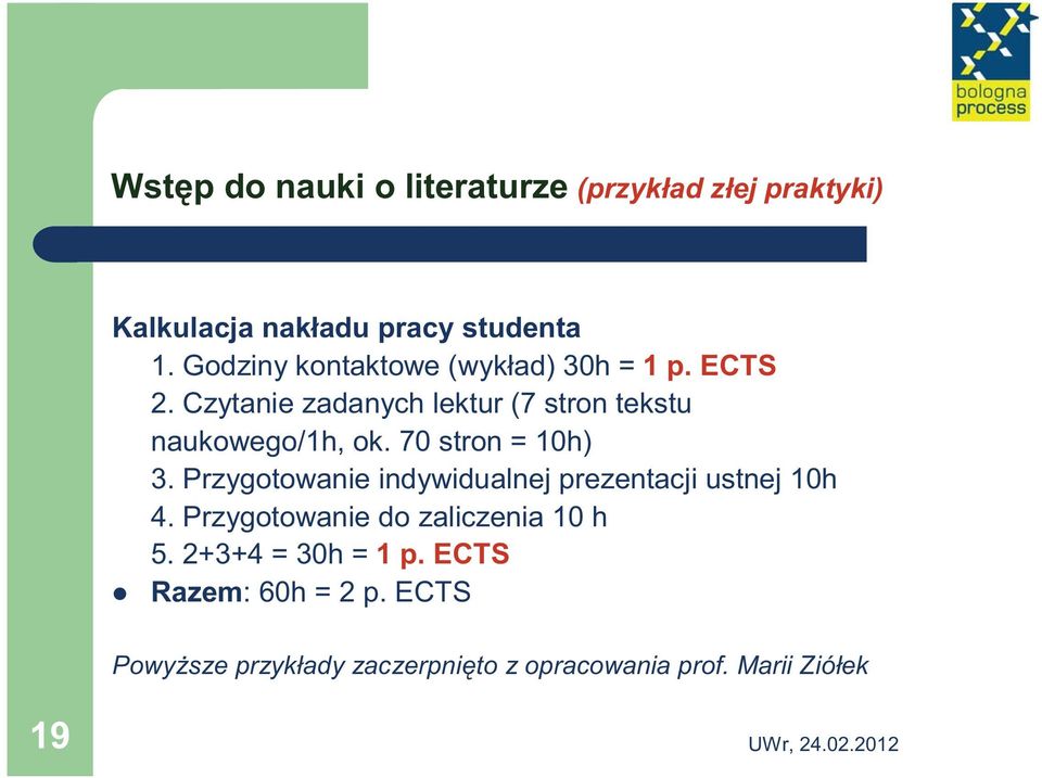 70 stron = 10h) 3. Przygotowanie indywidualnej prezentacji ustnej 10h 4.