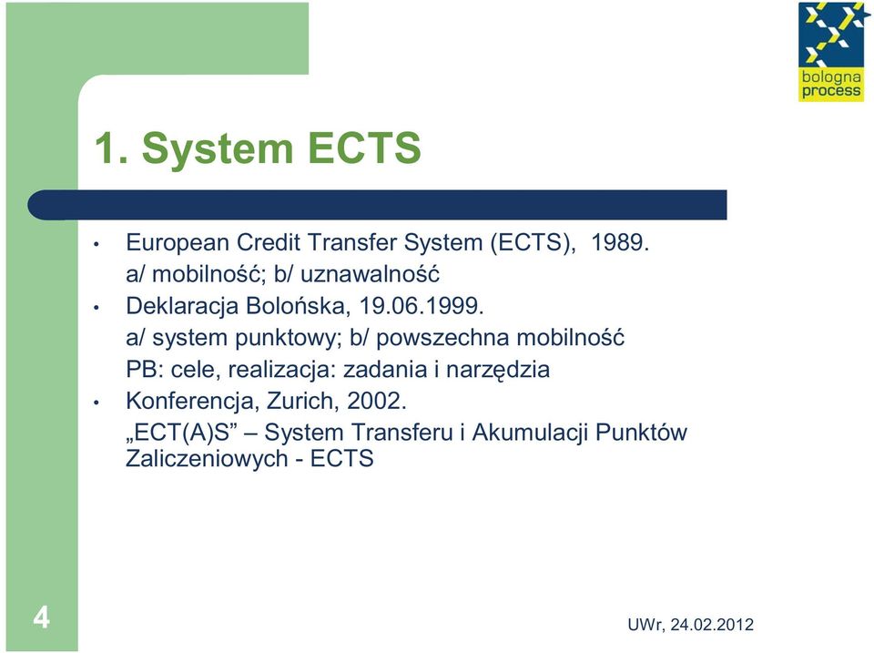 a/ system punktowy; b/ powszechna mobilność PB: cele, realizacja: zadania i