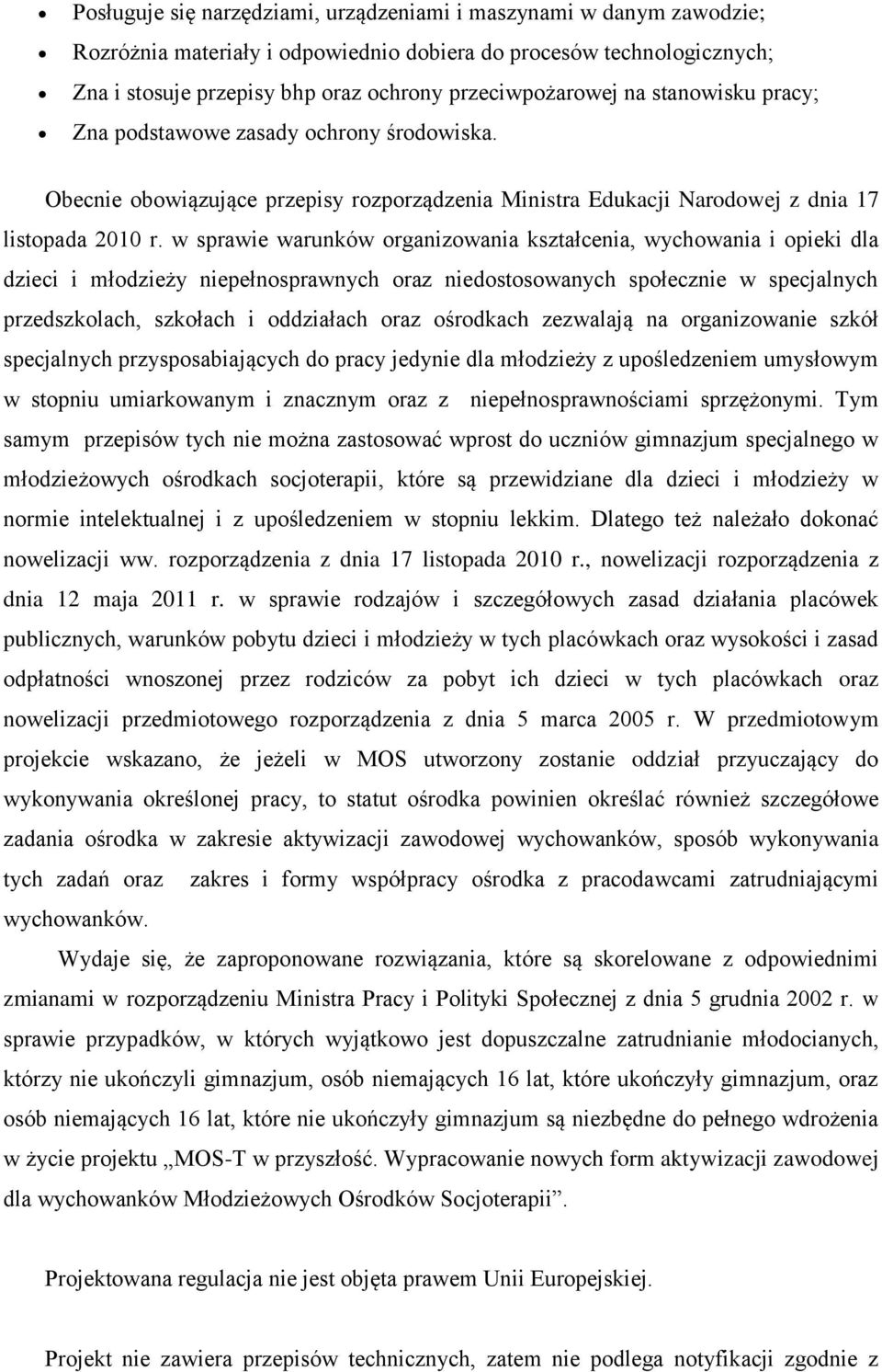 w sprawie warunków organizowania kształcenia, wychowania i opieki dla dzieci i młodzieży niepełnosprawnych oraz niedostosowanych społecznie w specjalnych przedszkolach, szkołach i oddziałach oraz