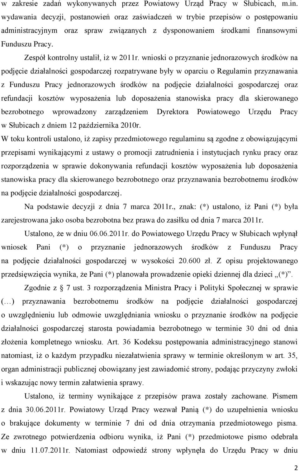 Zespół kontrolny ustalił, iż w 2011r.