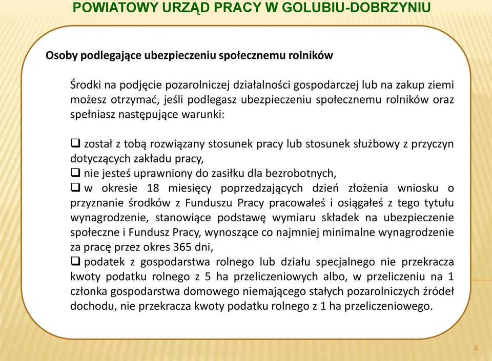 miesięcy poprzedzających dzień złożenia wniosku o przyznanie środków z Funduszu Pracy pracowałeś i osiągałeś z tego tytułu wynagrodzenie, stanowiące podstawę wymiaru składek na ubezpieczenie