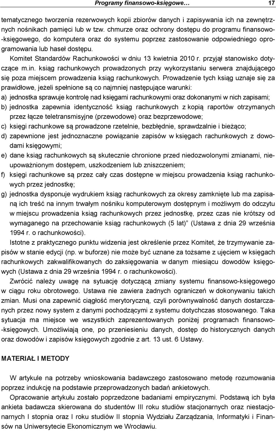 Komitet Standardów Rachunkowości w dniu 13 kwietnia 2010 r. przyjął stanowisko dotyczące m.in.