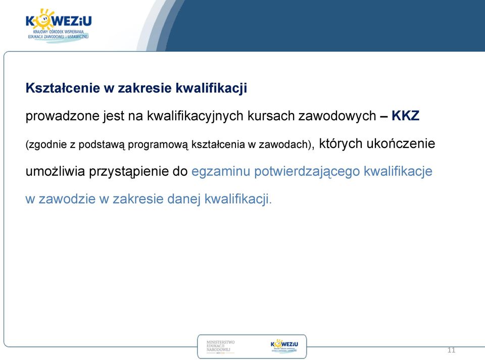 programową kształcenia w zawodach), których ukończenie umożliwia