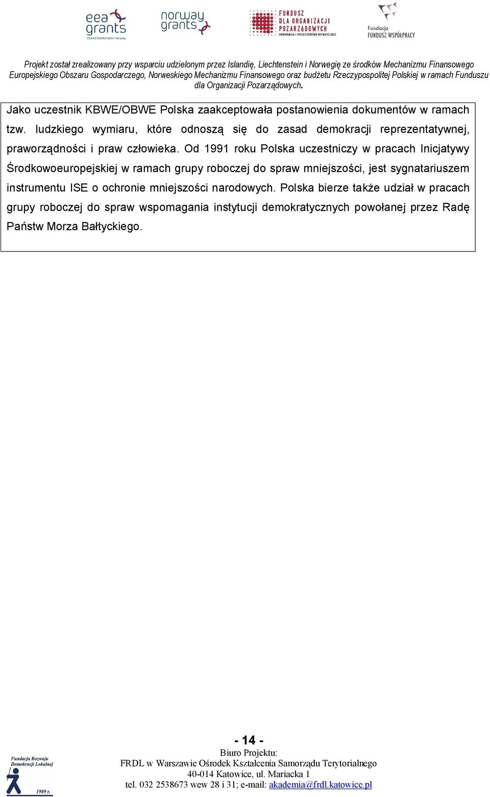 ludzkiego wymiaru, które odnoszą się do zasad demokracji reprezentatywnej, praworządności i praw człowieka.