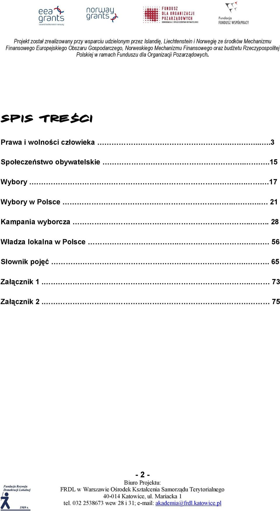 ... 17 Wybory w Polsce..... 21 Kampania wyborcza.