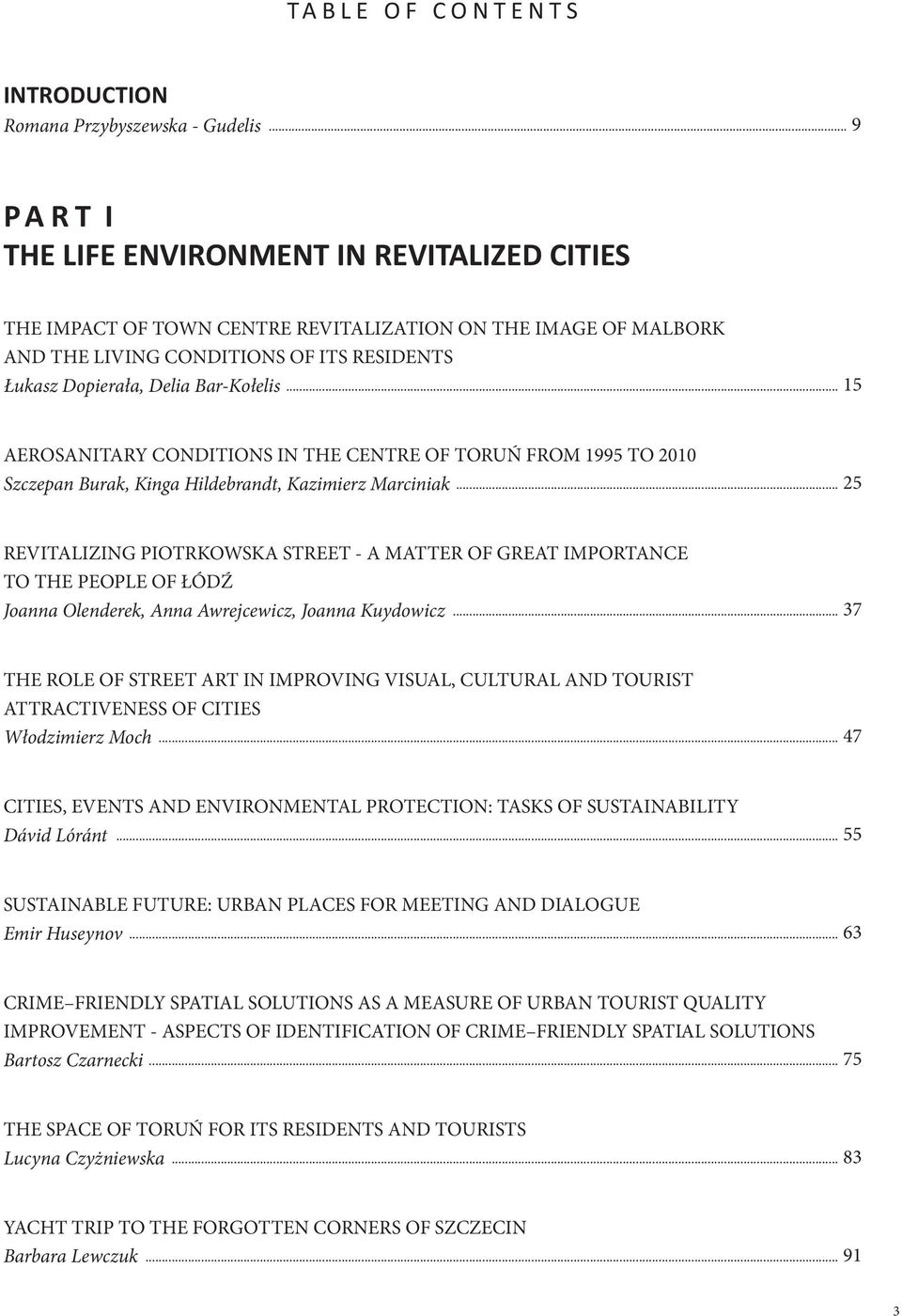 .. 15 AEROSANITARY CONDITIONS IN THE CENTRE OF TORUŃ FROM 1995 TO 2010 Szczepan Burak, Kinga Hildebrandt, Kazimierz Marciniak.