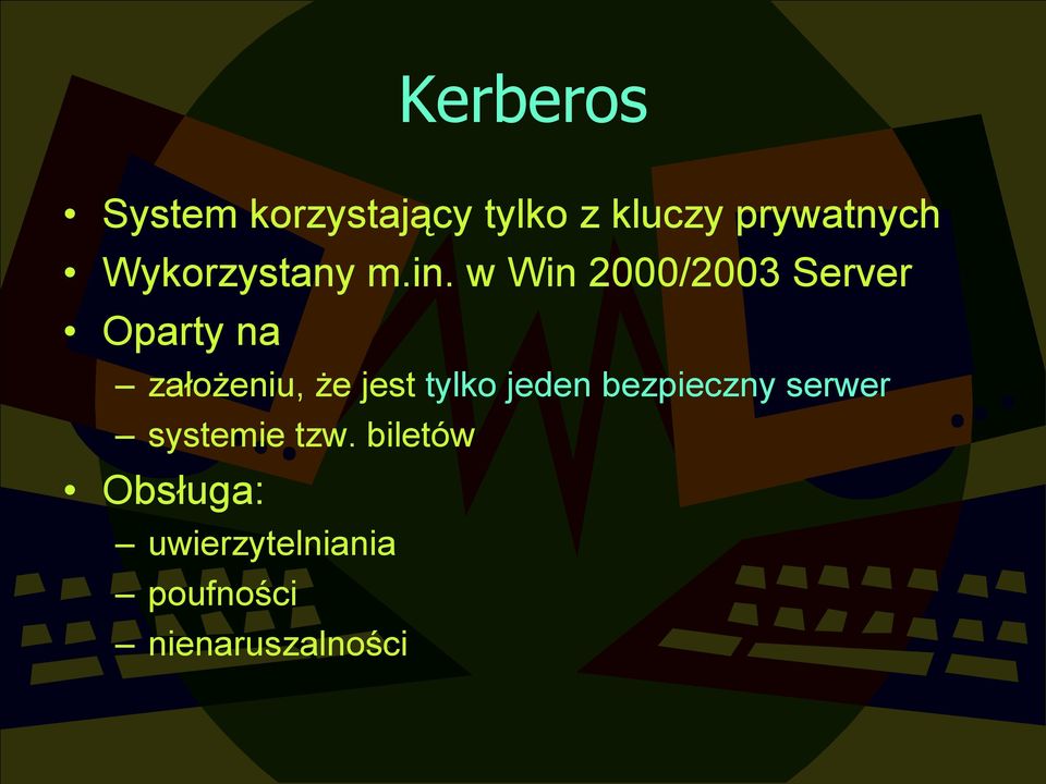 w Win 2000/2003 Server Oparty na założeniu, że jest tylko
