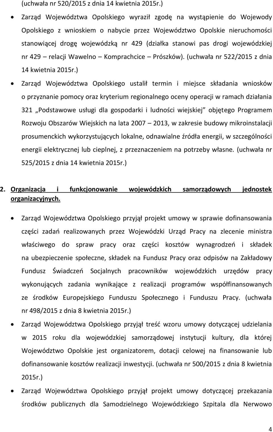 wojewódzkiej nr 429 relacji Wawelno Komprachcice Prószków). (uchwała nr 522/2015 z dnia 14 kwietnia 2015r.