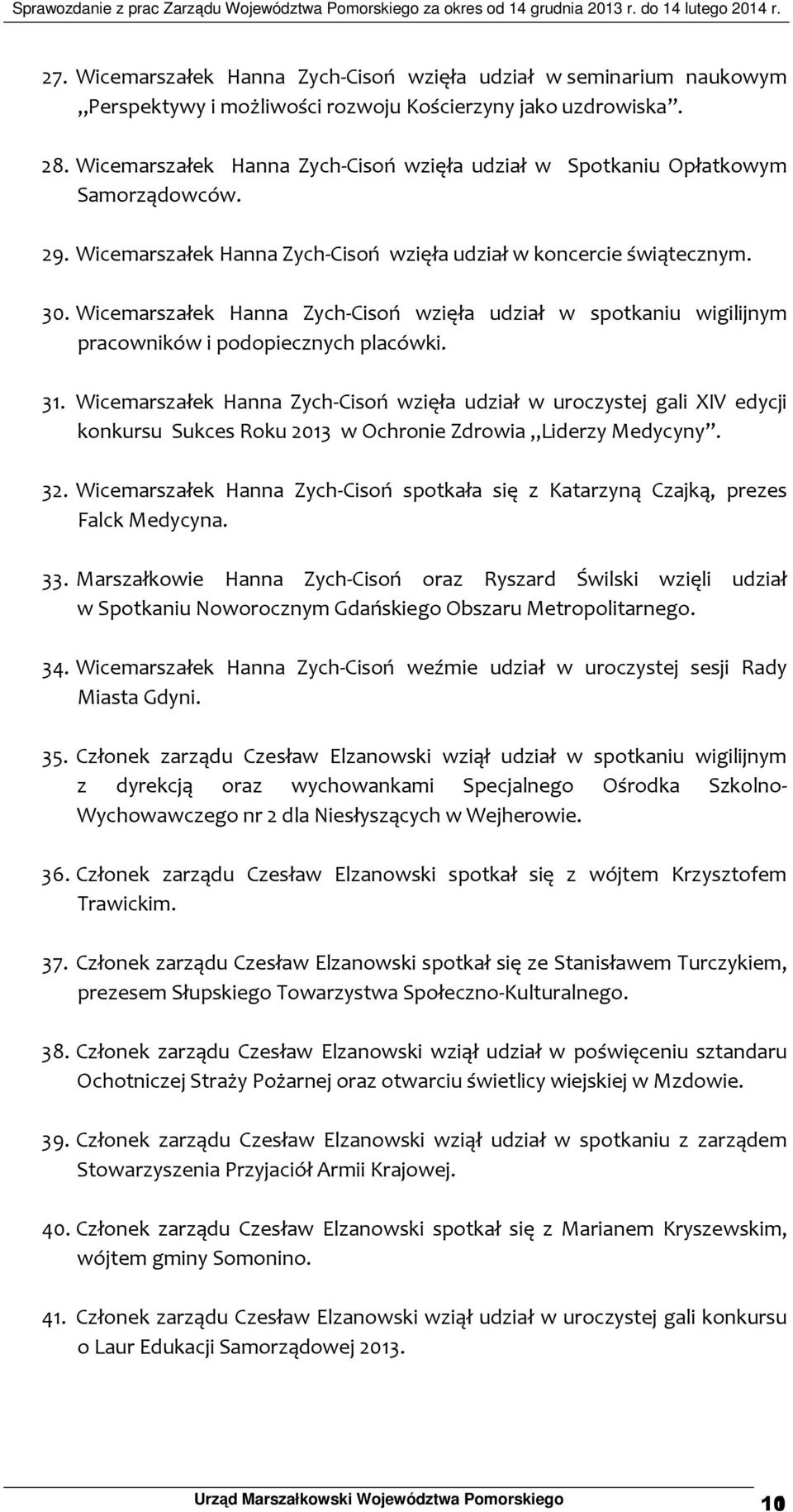 Wicemarszałek Hanna Zych-Cisoń wzięła udział w spotkaniu wigilijnym pracowników i podopiecznych placówki. 31.