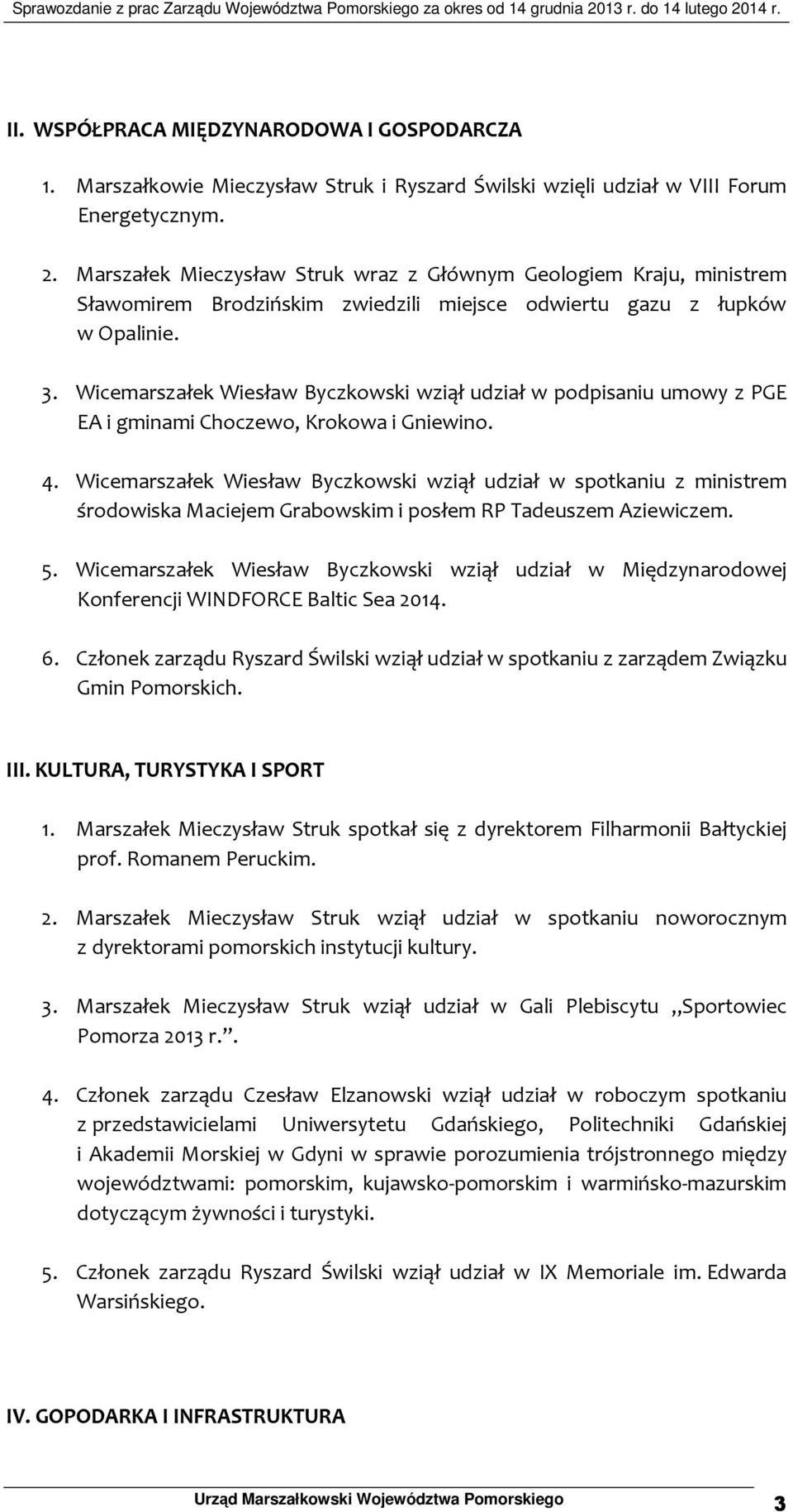 Wicemarszałek Wiesław Byczkowski wziął udział w podpisaniu umowy z PGE EA i gminami Choczewo, Krokowa i Gniewino. 4.