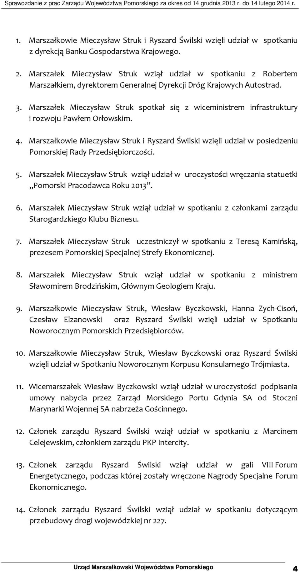 Marszałek Mieczysław Struk spotkał się z wiceministrem infrastruktury i rozwoju Pawłem Orłowskim. 4.